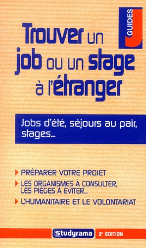 Trouver un job ou un stage à l'étranger. 2e édition