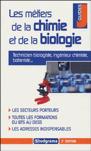 Les métiers de la chimie et de la biologie. 3e édition