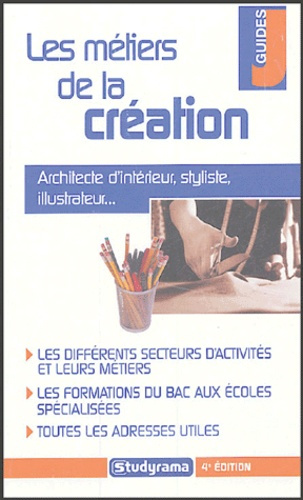 Les métiers de la création. 4e édition