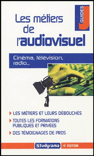 Les métiers de l'audiovisuel. 4e édition