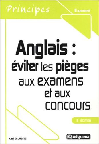 Anglais : éviter les pièges aux examens et aux concours. 2e édition