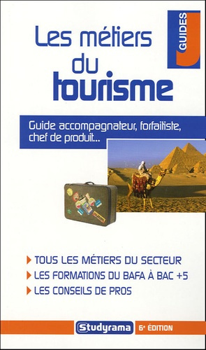 Les métiers du tourisme. 6e édition