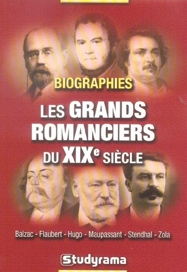 Les grands romanciers du XIXe siècle. Biographies