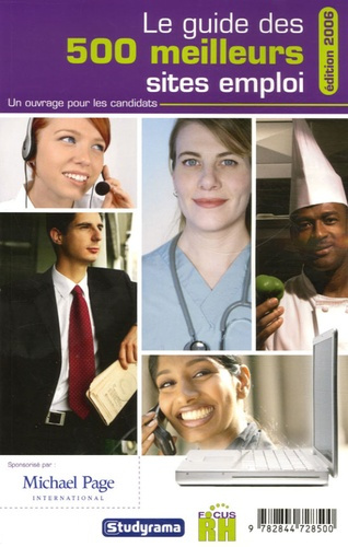 Le guide des 500 meilleurs sites emploi. Edition 2006