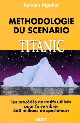 Méthodologie du scénario, "Titanic". D'après le film de James Cameron