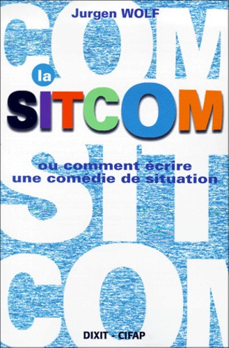 La Sitcom ou comment écrire une comédie de situation
