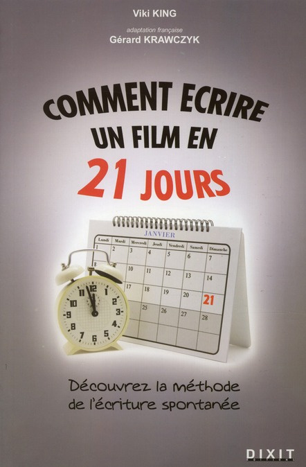 Comment écrire un film en 21 jours. La méthode de l'écriture spontanée