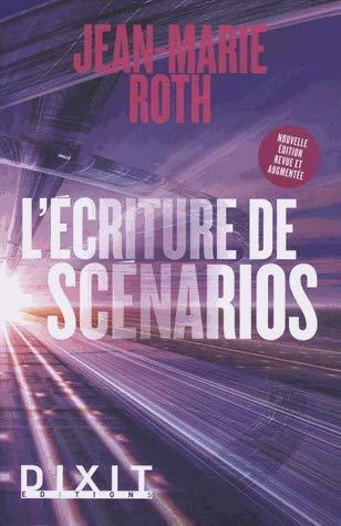 L'écriture de scénarios. Edition revue et augmentée