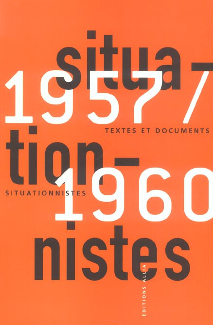 TEXTES ET DOCUMENTS SITUATIONNISTES 1957-1960