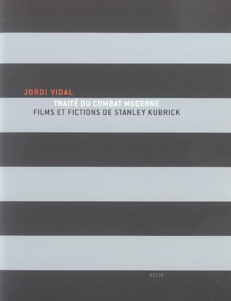 TRAITE DU COMBAT MODERNE. FILMS (...) DE S. KUBRICK