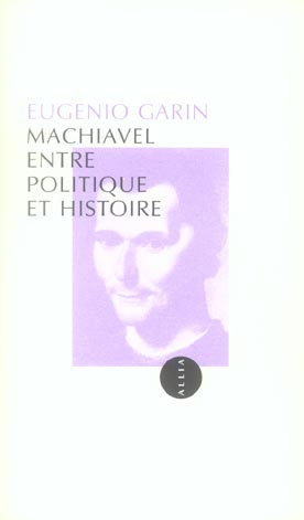 MACHIAVEL ENTRE POLITIQUE ET HISTOIRE