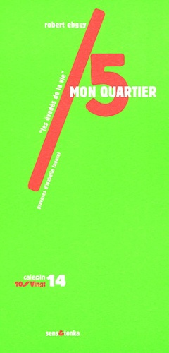 Mon quartier. "Les évadés de la vie"