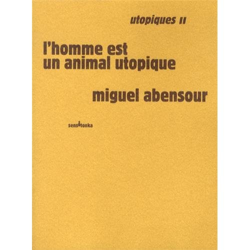 Utopiques. Tome 2, L'homme est un animal utopique, 2e édition revue et augmentée