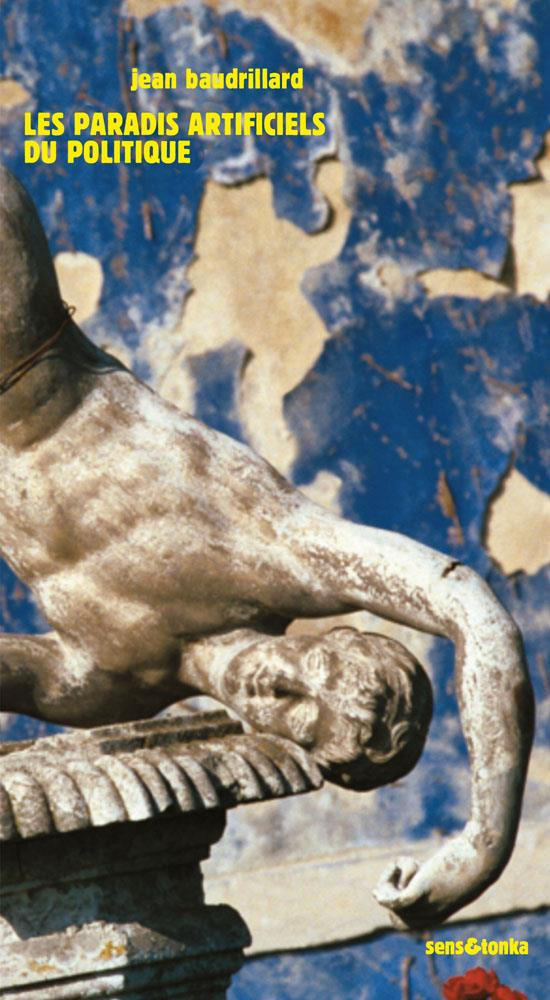 Les paradis artificiels du politique