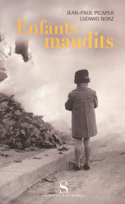 Enfants maudits. Ils sont 200 000, On les appelait les "enfants de Boches"