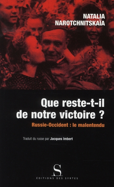 Que reste-t-il de notre victoire ? Russie-Occident : le malentendu
