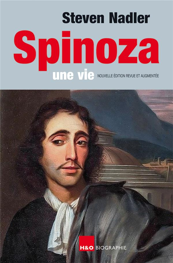 Spinoza, une vie. Edition revue et augmentée