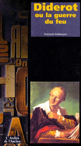 DIDEROT OU LA GUERRE DU FEU