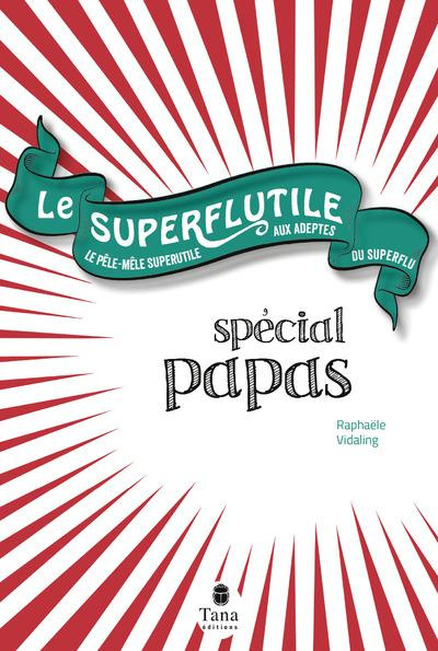 Le Superflutile spécial papas