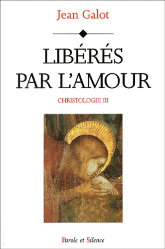 LIBERATEUR PAR L AMOUR - CHRISTOLOGIE 3
