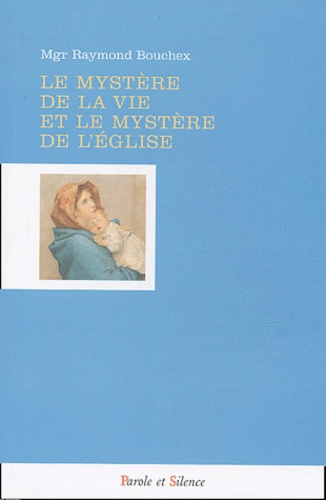 MYSTERE DE LA VIE ET LE MYSTERE DE L EGLISE