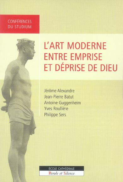 ART MODERNE ENTRE EMPRISE ET DEPRISE DE DIEU
