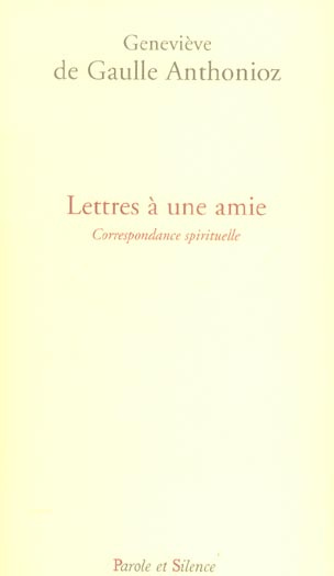 LETTRES A UNE AMIE, CORRESPONDANCE SPIRITUELLE