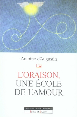 ORAISON UNE ECOLE D'AMOUR (L')