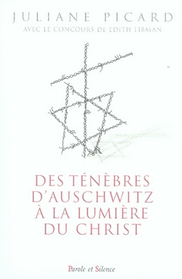 DES TENEBRES D'AUSCHWITZ A LA LUMIERE DU CHRIST