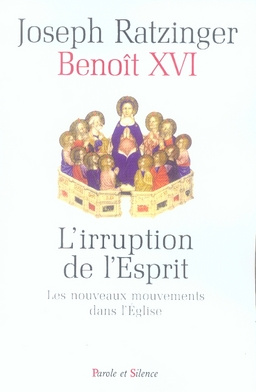 IRRUPTION DE L'ESPRIT. LES NOUVEAUX MOUVEMENTS DANS L'EGLISE