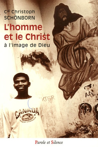HOMME ET LE CHRIST A L'IMAGE DE DIEU (L')