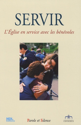 SERVIR - COLLOQUE DES BENEVOLES A LOURDES