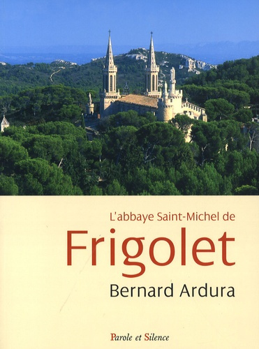 ABBAYE DE SAINT MICHEL DE FRIGOLET (1858-2008)
