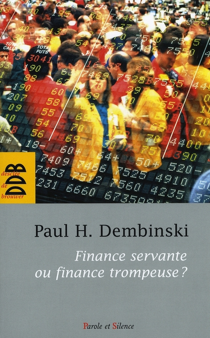 FINANCE SERVANTE OU FINANCE TROMPEUSE