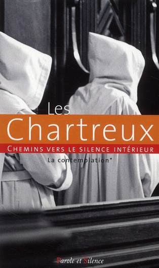 CHEMIN VERS LE SILENCE INTERIEUR AVEC LES CHARTREUX I
