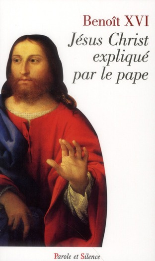 JESUS CHRIST EXPLIQUE PAR LE PAPE