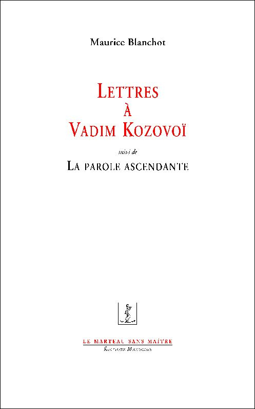 LETTRES A VADIM KOZOVOI SUIVI DE LA PAROLE ASCENDANTE