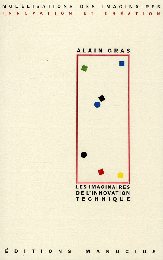 Les imaginaires de l'innovation technique / Regard anthropologique sur le passé dans la perspective