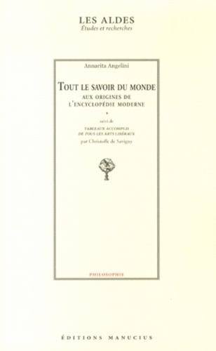 Tout le savoir du monde. Aux origines de l'encyclopédie moderne suivi de l'édition critique de Table