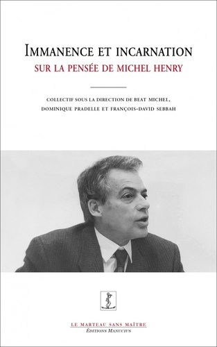 Immanence et incarnation. Sur la pensée de Michel Henry