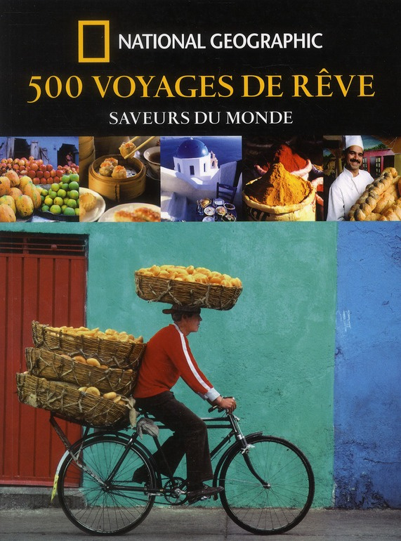 500 VOYAGES DE REVE SAVEURS DU MONDE