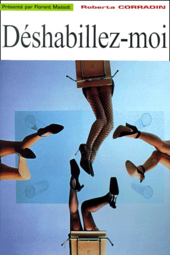 DESHABILLEZ MOI