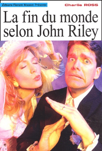 LA FIN DU MONDE SELON JOHN RILEY