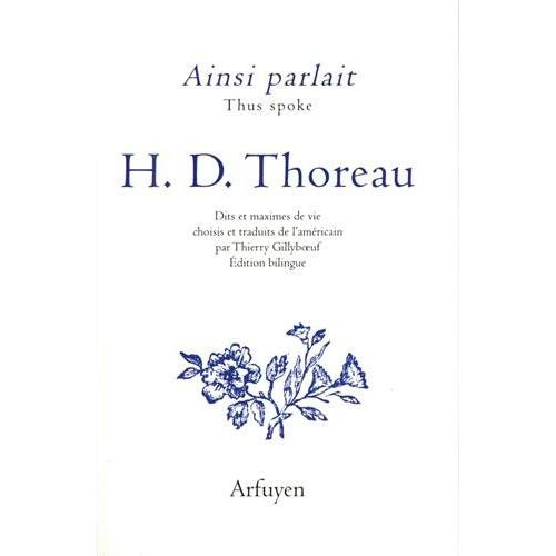 Ainsi parlait H. D. Thoreau. Edition bilingue français-anglais