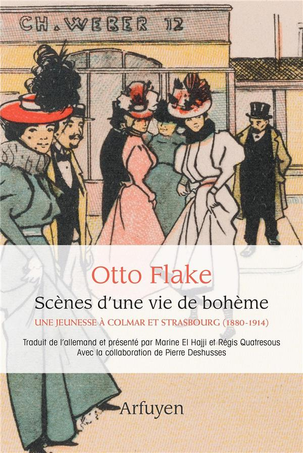 Scènes d'une vie de bohème. Une jeunesse à Colmar et Strasbourg (1880-1914)