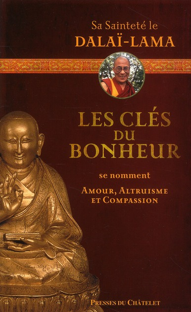 Les clés du bonheur se nomment amour, altruisme, compassion