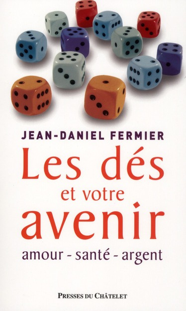 Les dés et votre avenir. Amour - santé - argent
