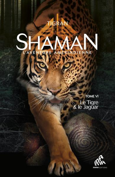 Shaman Tome 6 : Le Tigre & le Jaguar