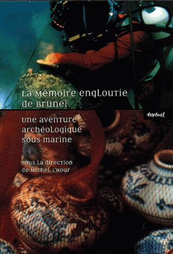 La mémoire engloutie de Brunei. Coffret 3 volumes : Tome 1, Cahier de fouille ; Tome 2, Précis scien