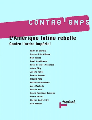 CONTRETEMPS N 10 - L'AMERIQUE LATINE REBELLE CONTRE L'ORDRE IMPERIAL